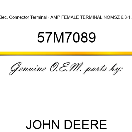 Elec. Connector Terminal - AMP FEMALE TERMINAL NOMSZ 6.3-1.5 57M7089