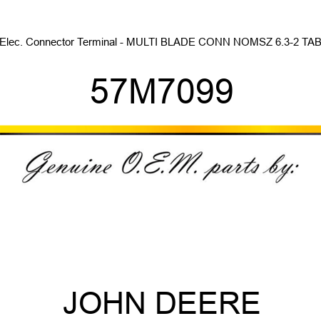 Elec. Connector Terminal - MULTI BLADE CONN NOMSZ 6.3-2 TAB 57M7099