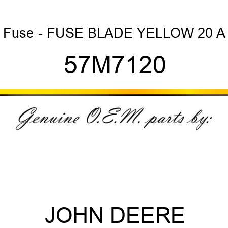 Fuse - FUSE, BLADE YELLOW 20 A 57M7120