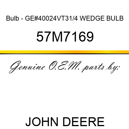 Bulb - GE#400,24V,T31/4 WEDGE BULB 57M7169