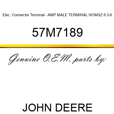 Elec. Connector Terminal - AMP MALE TERMINAL NOMSZ 6.3-6 57M7189