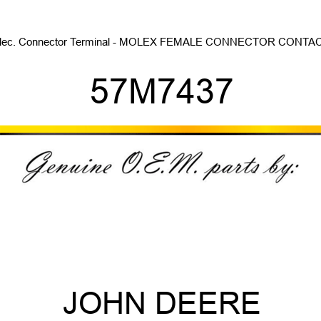 Elec. Connector Terminal - MOLEX FEMALE CONNECTOR CONTACT 57M7437