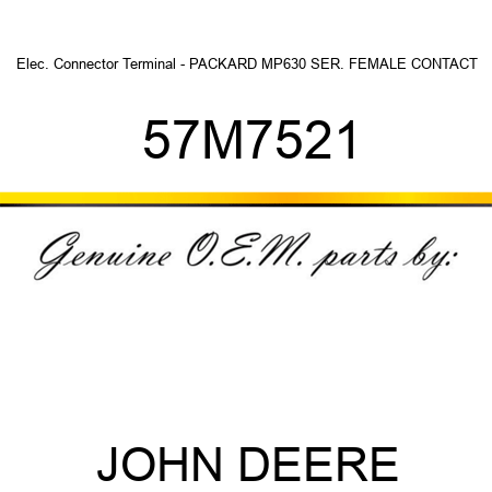 Elec. Connector Terminal - PACKARD MP630 SER. FEMALE CONTACT 57M7521