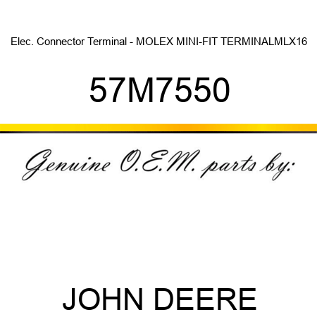 Elec. Connector Terminal - MOLEX, MINI-FIT TERMINAL,MLX16 57M7550