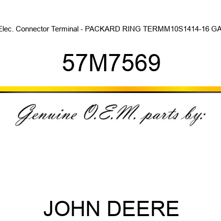 Elec. Connector Terminal - PACKARD RING TERM,M10S14,14-16 GA. 57M7569