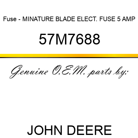 Fuse - MINATURE BLADE ELECT. FUSE, 5 AMP 57M7688