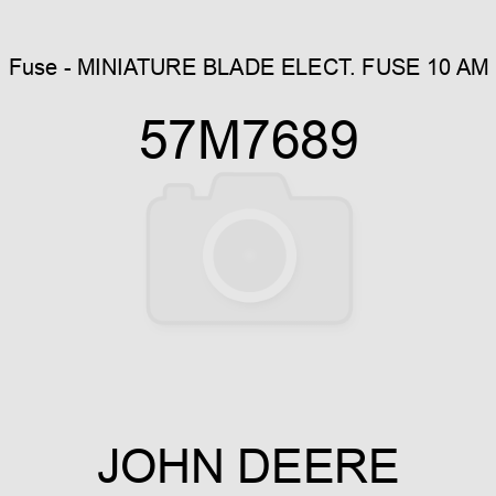 Fuse - MINIATURE BLADE ELECT. FUSE, 10 AM 57M7689