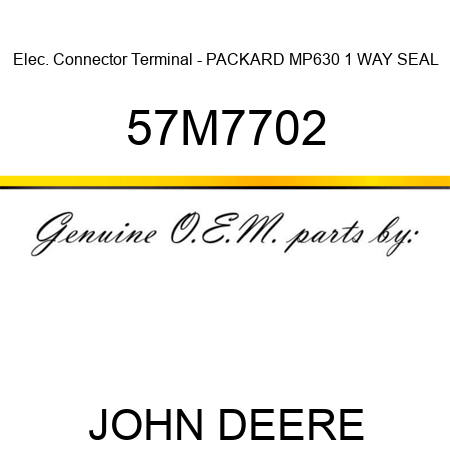 Elec. Connector Terminal - PACKARD MP630 1 WAY SEAL 57M7702