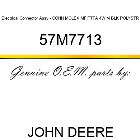 Electrical Connector Assy - CONN MOLEX MFITTPA 4W M BLK POLYSTR 57M7713
