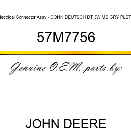 Electrical Connector Assy - CONN DEUTSCH DT 3W MS GRY PLSTC 57M7756