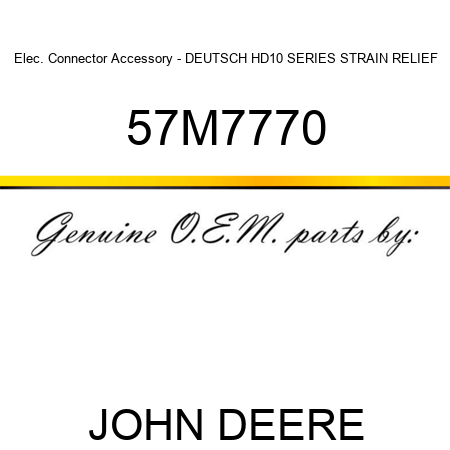 Elec. Connector Accessory - DEUTSCH HD10 SERIES STRAIN RELIEF 57M7770
