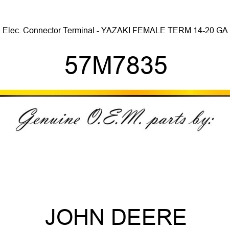 Elec. Connector Terminal - YAZAKI FEMALE TERM, 14-20 GA 57M7835