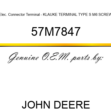 Elec. Connector Terminal - KLAUKE TERMINAL TYPE S M6 SCREW 57M7847