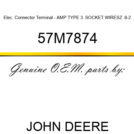 Elec. Connector Terminal - AMP TYPE 3+ SOCKET, WIRESZ .8-2 57M7874