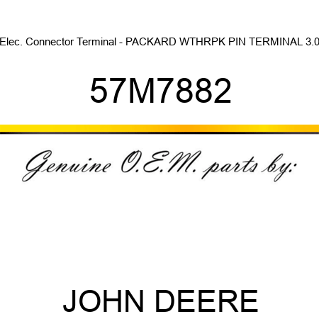 Elec. Connector Terminal - PACKARD WTHRPK PIN TERMINAL 3.0 57M7882