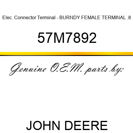 Elec. Connector Terminal - BURNDY FEMALE TERMINAL, .8 57M7892