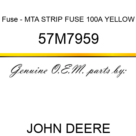 Fuse - MTA STRIP FUSE 100A, YELLOW 57M7959