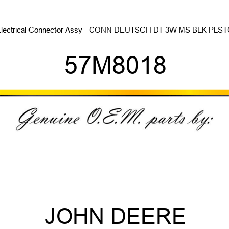 Electrical Connector Assy - CONN DEUTSCH DT 3W MS BLK PLSTC 57M8018
