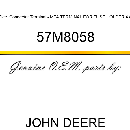 Elec. Connector Terminal - MTA TERMINAL FOR FUSE HOLDER 4.8 57M8058