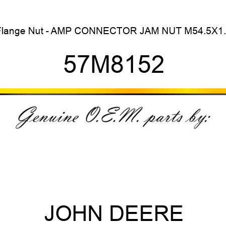 Flange Nut - AMP CONNECTOR JAM NUT, M54.5X1.5 57M8152