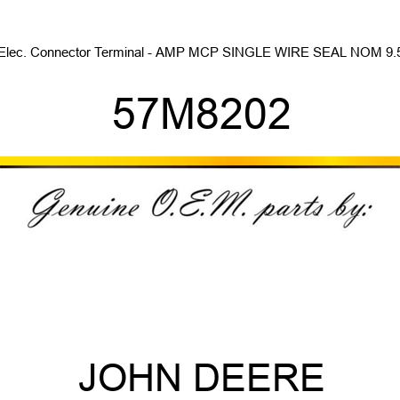 Elec. Connector Terminal - AMP MCP SINGLE WIRE SEAL NOM 9.5 57M8202