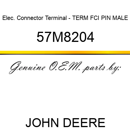 Elec. Connector Terminal - TERM FCI PIN MALE 57M8204
