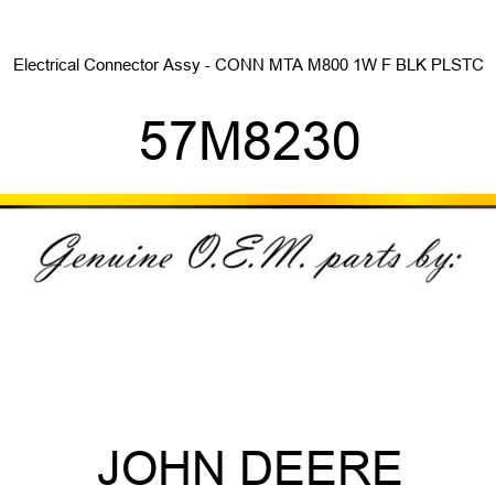 Electrical Connector Assy - CONN MTA M800 1W F BLK PLSTC 57M8230