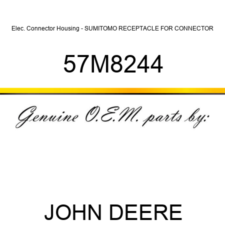 Elec. Connector Housing - SUMITOMO RECEPTACLE FOR CONNECTOR 57M8244