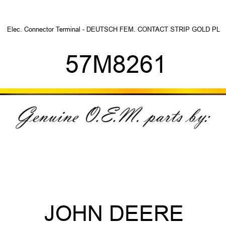 Elec. Connector Terminal - DEUTSCH FEM. CONTACT, STRIP GOLD PL 57M8261
