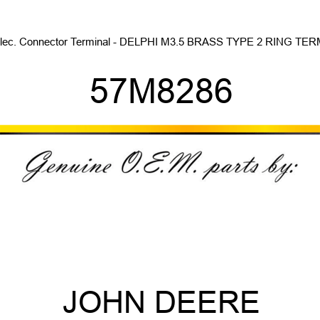 Elec. Connector Terminal - DELPHI M3.5 BRASS TYPE 2 RING TERM. 57M8286