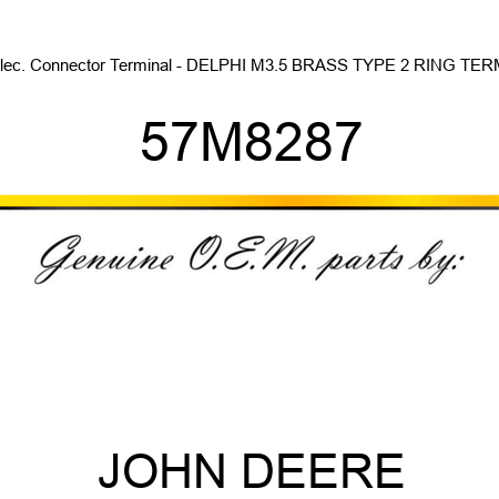 Elec. Connector Terminal - DELPHI M3.5 BRASS TYPE 2 RING TERM. 57M8287