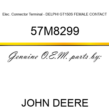 Elec. Connector Terminal - DELPHI GT150S FEMALE CONTACT 57M8299