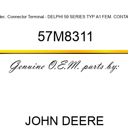 Elec. Connector Terminal - DELPHI 59 SERIES TYP A1 FEM. CONTAC 57M8311