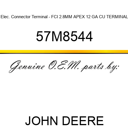 Elec. Connector Terminal - FCI 2.8MM APEX 12 GA CU TERMINAL 57M8544