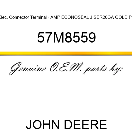 Elec. Connector Terminal - AMP ECONOSEAL J SER,20GA, GOLD PL 57M8559
