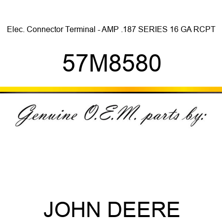 Elec. Connector Terminal - AMP .187 SERIES 16 GA RCPT 57M8580