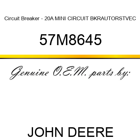 Circuit Breaker - 20A MINI CIRCUIT BKR,AUTORST,VEC 57M8645