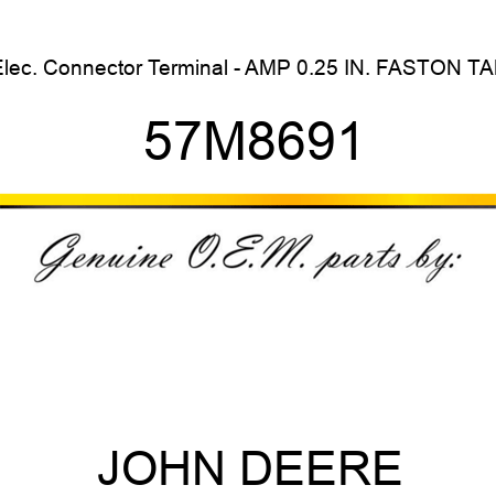 Elec. Connector Terminal - AMP 0.25 IN. FASTON TAB 57M8691