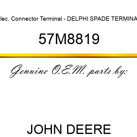 Elec. Connector Terminal - DELPHI SPADE TERMINAL 57M8819
