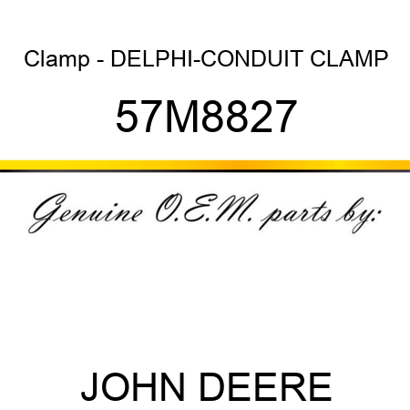 Clamp - DELPHI-CONDUIT CLAMP 57M8827