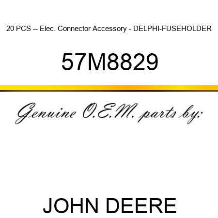 20 PCS -- Elec. Connector Accessory - DELPHI-FUSEHOLDER 57M8829