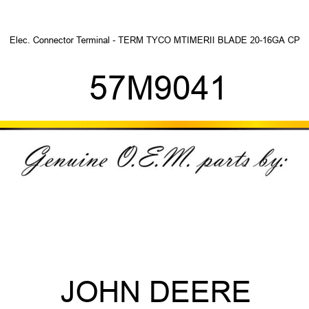 Elec. Connector Terminal - TERM TYCO MTIMERII BLADE 20-16GA CP 57M9041