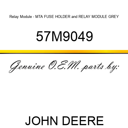 Relay Module - MTA FUSE HOLDER&RELAY MODULE, GREY 57M9049