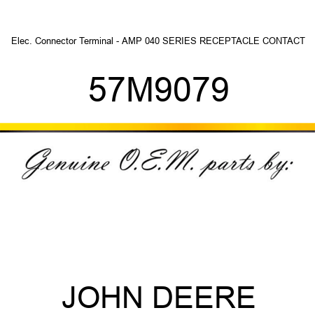 Elec. Connector Terminal - AMP 040 SERIES RECEPTACLE CONTACT 57M9079