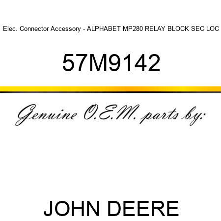 Elec. Connector Accessory - ALPHABET MP280 RELAY BLOCK SEC LOC 57M9142