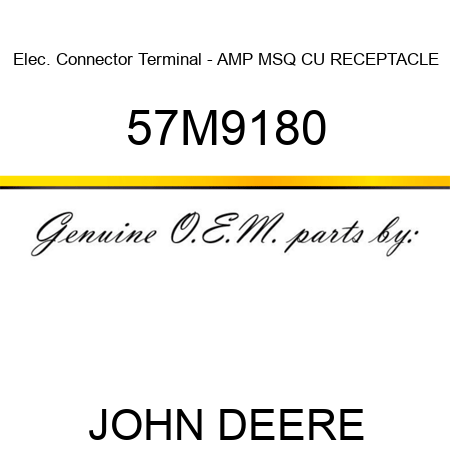 Elec. Connector Terminal - AMP MSQ CU RECEPTACLE 57M9180