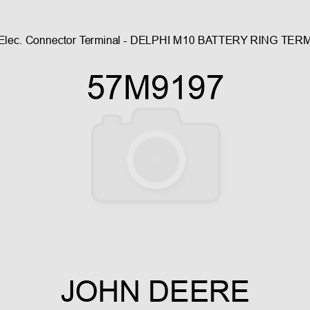 Elec. Connector Terminal - DELPHI M10 BATTERY RING TERM 57M9197