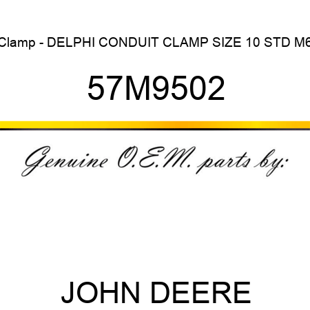 Clamp - DELPHI CONDUIT CLAMP SIZE 10 STD M6 57M9502