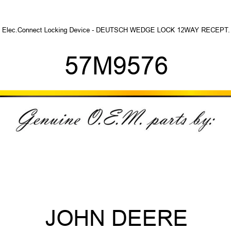 Elec.Connect Locking Device - DEUTSCH WEDGE LOCK 12WAY RECEPT. 57M9576