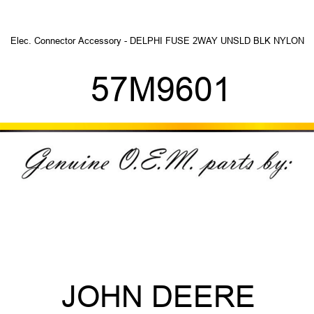 Elec. Connector Accessory - DELPHI FUSE 2WAY UNSLD BLK NYLON 57M9601